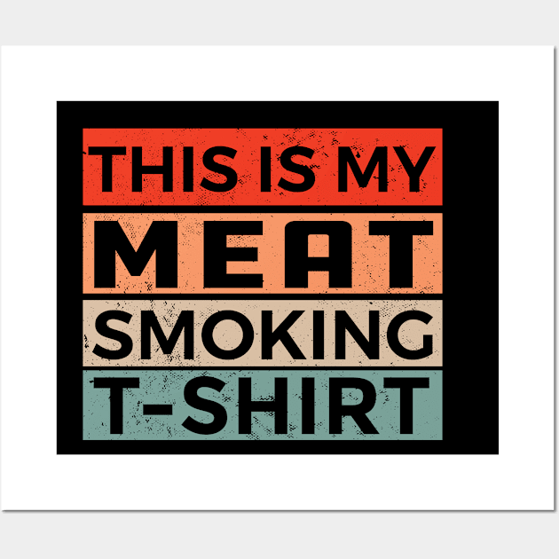 This Is My Meat Smoking Shirt Wall Art by creativity-w